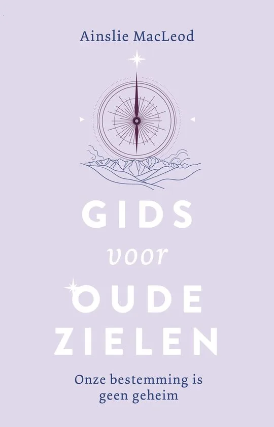 Gids voor oude zielen, onze bestemming is geen geheim - Ainslie MacLeod